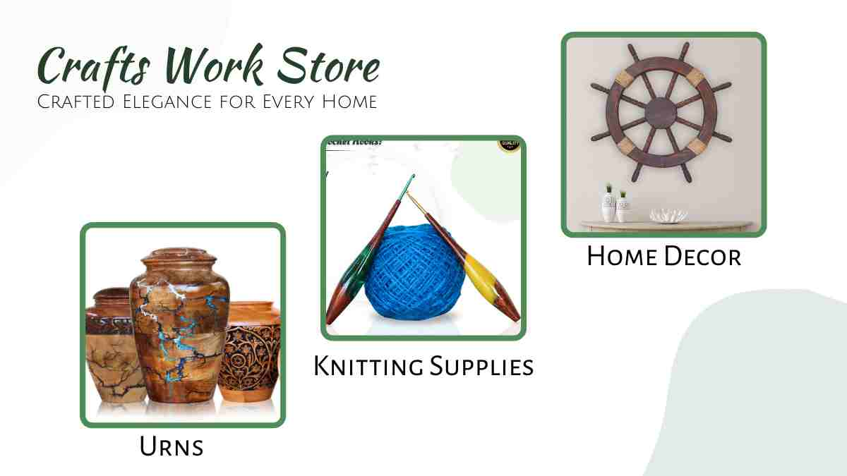 Welcome to the Crafts Work Store, featuring an extensive range of products, including cremation urns for ashes, knitting & crochet tools, and home decor.